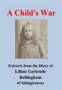 Enlarge image Cover: A Child's War - The Historical Research Group of Sittingbourne