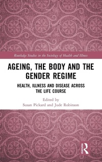 Enlarge image Cover: Ageing, the Body and the Gender Regime - Routledge