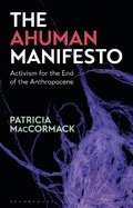 Cover: The Ahuman Manifesto - Bloomsbury Academic