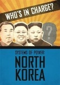 Cover: Who's in Charge? Systems of Power: North Korea - Franklin Watts Ltd