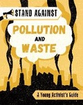 Cover: Stand Against: Pollution and Waste - Franklin Watts Ltd