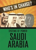 Cover: Who's in Charge? Systems of Power: Saudi Arabia - Franklin Watts Ltd