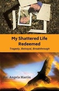 Cover: My Shattered Life Redeemed - Xulon Press
