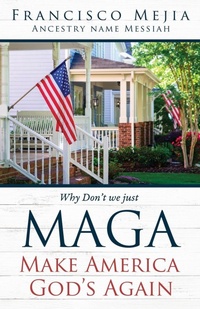 Abbildung von: Why Don't we just MAGA Make America God's Again - Liberty Hill Publishing