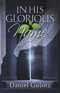 Cover: In His Glorious Name - Axiom Press Publishers