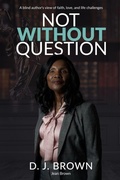 Cover: Not Without Question - Dorothy J Brown