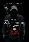 Cover: The Daughter of Tommy the Killer - Xlibris Us