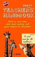 Cover: Smart Teachers Handbook: How to save time, earn more money and gain respect in education - Independently Published