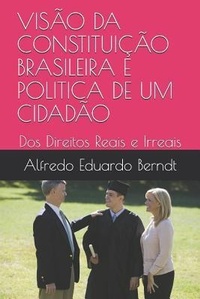 Abbildung von: Visão Da Constituição Brasileira E Politica de Um Cidadão: DOS Direitos Reais E Irreais - Independently Published