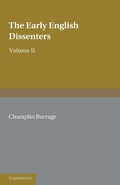 Cover: The Early English Dissenters (1550-1641): Volume 2, Illustrative Documents - Cambridge University Press