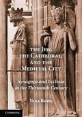 Cover: The Jew, the Cathedral and the Medieval City - Cambridge University Press