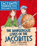 Cover: The Dangerous Lives of the Jacobites - Kelpies