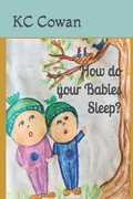 Cover: How Do Your Babies Sleep?: A Book to Help Your Child Go to Bed. - Independently Published