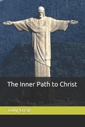 Cover: The Inner Path to Christ - Independently Published