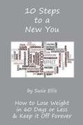 Cover: 10 Steps to a New You: 10 Little Known Ways to Lose Weight in 60 Days or Less & Keep it Off Forever - Independently Published
