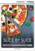 Cover: Slice by Slice: The Story of Pizza Low Intermediate Book with Online Access - Cambridge Discovery Education