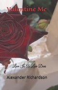 Cover: Valentine Me: Love Is as Love Does - Independently Published