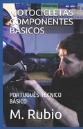 Cover: Motocicletas Componentes B&aacute;sicos: Portugu&ecirc;s T&eacute;cnico B&aacute;sico - Motocicletas, Portugu&ecirc;s T&eacute;cnic