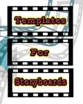 Cover: Templates for Storyboards: Develop Storyboards for Videos, Movies, Tv, Books and More! - Templates for Storyboards