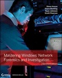 Cover: Mastering Windows Network Forensics and Investigation - Sybex