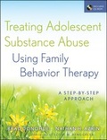 Cover: Treating Adolescent Substance Abuse Using Family Behavior Therapy - Wiley