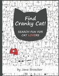 Cover: Find Cranky Cat! Search Fun for Cat Lovers - JBroecker Books