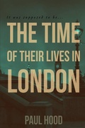 Cover: The Time of Their Lives in London - Willow Moon Publishing