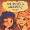 Cover: My Sister's a Superhero - Cavern of Dreams Publishing