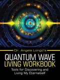 Cover: Dr. Angela Longo's Quantum Wave Living Workbook - Balboa Press