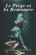 Cover: Le Piege et la Remontee - Banq (Bibliotheque Et Archives Nationales Du Quebec)