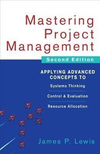 Abbildung von: Mastering Project Management: Applying Advanced Concepts to Systems Thinking, Control & Evaluation, Resource Allocation - McGraw-Hill Professional