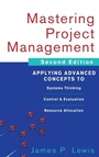 Cover: Mastering Project Management: Applying Advanced Concepts to Systems Thinking, Control & Evaluation, Resource Allocation - McGraw-Hill Professional