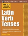 Cover: Practice Makes Perfect: Latin Verb Tenses - McGraw-Hill Professional