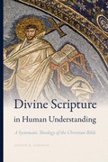 Cover: Divine Scripture in Human Understanding - University of Notre Dame Press