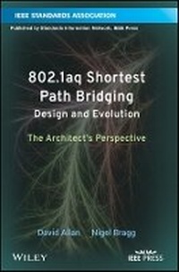 Enlarge image Cover: 802.1aq Shortest Path Bridging Design and Evolutio n: The Architect's Perspective - Wiley