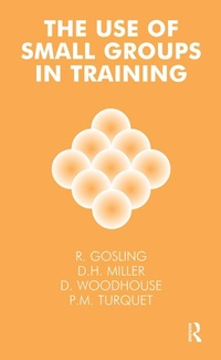 Enlarge image Cover: The Use of Small Groups in Training - Routledge