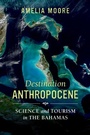 Cover: Destination Anthropocene - Naval Institute Press