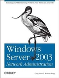 Cover: Windows Server 2003 Network Administration - O'Reilly