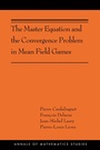 Cover: The Master Equation and the Convergence Problem in Mean Field Games - Princeton University Press