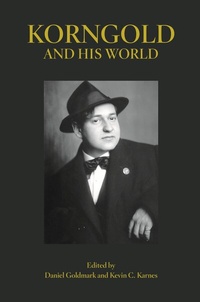 Abbildung von: Korngold and His World - Princeton University Press