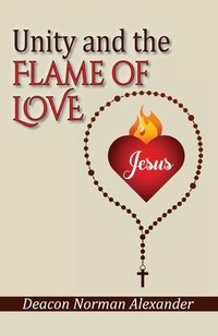 Abbildung von: Unity and the Flame of Love - Deacon Norman Alexander