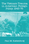 Cover: Vietnam Trauma in American Foreign Policy - Routledge