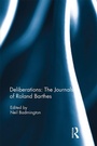 Cover: Deliberations: The Journals of Roland Barthes - Routledge