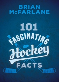 Abbildung von: 101 Fascinating Hockey Facts - Dundurn Press