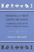 Cover: Marshall's Best Games of Chess - Read Books Ltd.