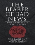 Cover: The Bearer of Bad News: Book 1 In the Bearer of Bad News Saga - Lulu Publishing Services