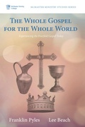 Cover: The Whole Gospel for the Whole World - Wipf and Stock Publishers