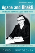 Cover: Agape and Bhakti with Bataille and Mark at Loyola and St. Francis - Wipf and Stock Publishers