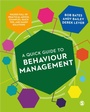Cover: A Quick Guide to Behaviour Management - SAGE Publications Ltd