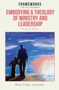 Cover: Embodying a Theology of Ministry and Leadership - Global Nazarene Publications